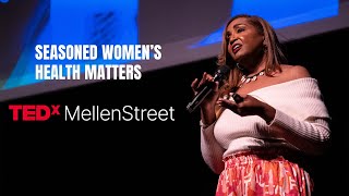Seasoned Women's Health Matters | Vanessa Hill | TEDxMellen Street