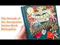 BIBLIOPHILIA flip 😍 The Antiquarian Sticker Book | 1000+ stickers silent quick flip through