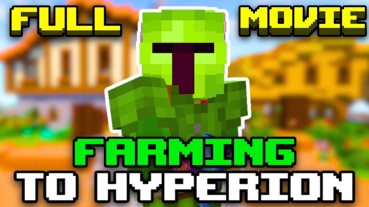 Farming To Hyperion Full Movie Hypixel Skyblock Youtube