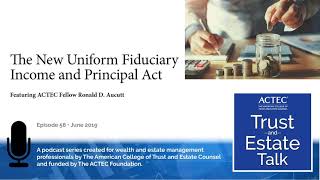 The New Uniform Fiduciary Income and Principal Act