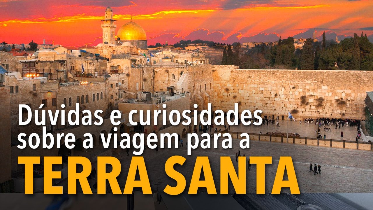 Dúvidas E Curiosidades Sobre A Viagem Para A Terra Santa Youtube