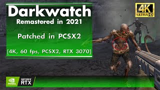 Darkwatch Remastered in 2021 - [4K, 60 fps, PCSX2, RTX 3070]