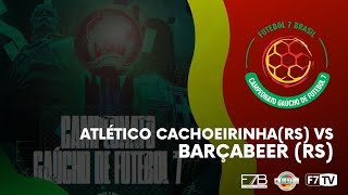 CAMPEONATO GAÚCHO 2024 SÉRIE PRATA - FINAL - ATLÉTICO CACHOEIRINHA X BARÇABEER