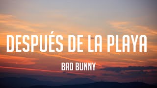Bad Bunny - Después De La Playa (Letra_Lyrics)