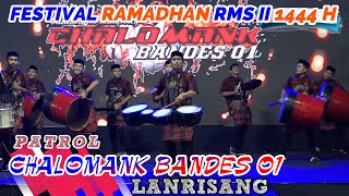 Patrol Chalomank Bandes 01 Lanrisang || Festival Ramadhan RMS II 1444 H/2023