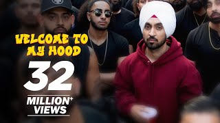 Diljit Dosanjh: Welcome To My Hood (Official Music Video)