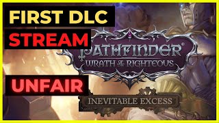 Pathfinder: WOTR - First DLC INEVITABLE Excess STREAM on UNFAIR Blind Run!