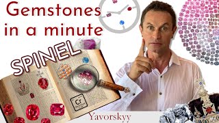 STUDY GEMOLOGY with fun and use. Gemstones in a minute about SPINEL with Yavorskyy