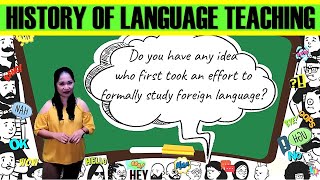 HISTORY OF LANGUAGE TEACHING