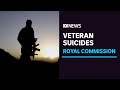 'Too many broken hearts': Royal commission into veteran suicides announced | ABC News