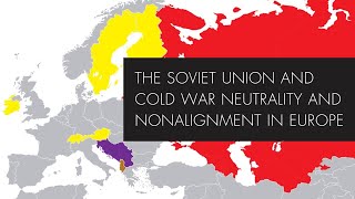 The Soviet Union and Cold War Neutrality and Nonalignment in Eruope