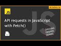 Ep9 - API Requests in JavaScript with Fetch