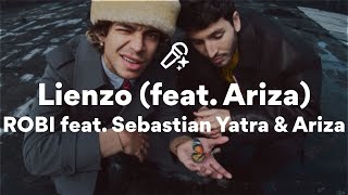 ROBI feat. Sebastian Yatra \u0026 Ariza, Lienzo (Letra/Lyrics)