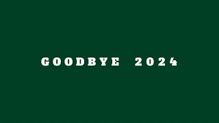 Goodbye 2024