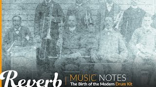 The Birth of the Modern Drum Kit | Music Notes from Reverb.com | Ep. #10