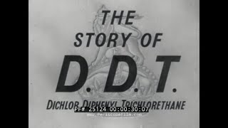 THE STORY OF DDT   WWII MIRACLE INSECTICIDE  MOSQUITO CONTROL   25124