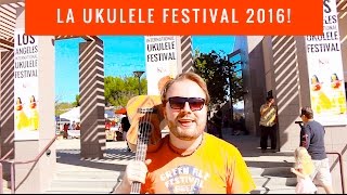 LOS ANGELES UKULELE FESTIVAL 2016