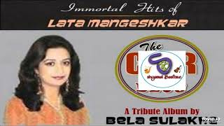 IMMORTAL HIT'S OF LATA MANGESHKAR BY Bela Sulakhe -Tribute Album  लता के सुपर हिट गाने /बेला सुलखे .