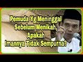 Meninggal Sebelum Menikah, Imannya Tidak Sempurna? | Tanya Jawab Ustadz Abdul Somad Lc MA terbaru