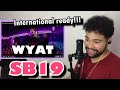 SB19 'WYAT (Where You At)' Official Music Video - SINGER HONEST REACTION