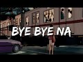 BYE BYE NA || Rico Blanco (Lyrics)