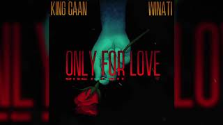 KING CAAN, WINATI - Only for Love