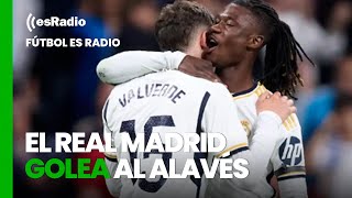 Fútbol es Radio: El Real Madrid golea al Alavés: se declara el estado de felicid