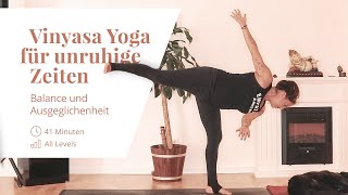 VINYASA YOGA FÜR UNRUHIGE ZEITEN: Balance und Ausgeglichenheit | All Levels