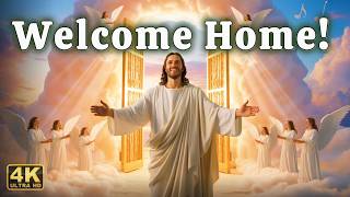 Welcome Home – A Powerful Christian Song About Heaven, Peace & Eternal Joy