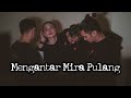 Mengantar Mira Pulang – DMS [ Penelusuran ]