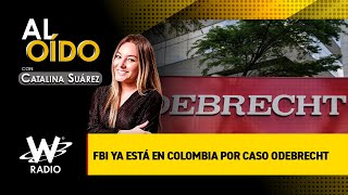 Exclusivo: FBI ya está en Colombia por caso Odebrecht