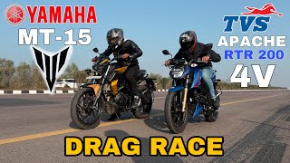 2025 TVS APACHE RTR 200 4V  VS YAMAHA MT-15 BS4 [ DRAG RACE  [