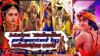 Maiya Yashoda (Requested💞VM)|| Full Song ||Radhakrishna