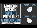 Modern Switch With Just A Checkbox CSS | Customized Checkbox | Pure CSS Tutorial