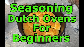 How to season and clean your Dutch Oven for Beginners.