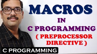 MACROS IN C PROGRAMMING || PREPROCESSOR DIRECTIVES IN C PROGRAMMING