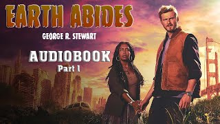 Earth Abides Audiobook by George R. Stewart - Part 1