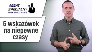 6 porad jak się przygotować na trudniejsze czasy – Grzegorz Kusz #agentspecjalny | 31