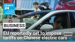 EU reportedly set to impose tariffs on Chinese electric car imports • FRANCE 24