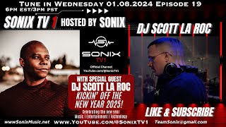 Sonix TV1 Episode 19 | with Guest DJ Scott La Roc