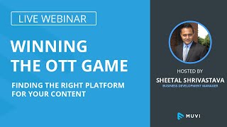 [LIVE WEBINAR] Winning the OTT Game: Finding the Right Platform for your Content