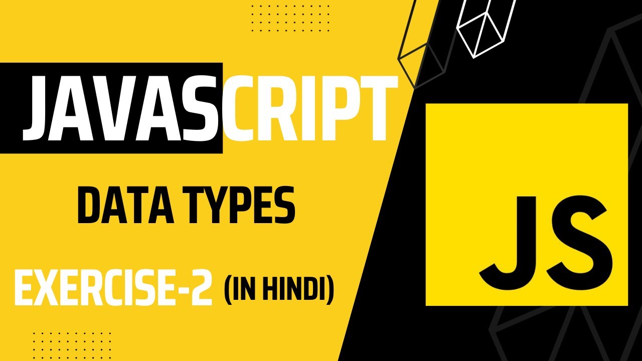 JavaScript Exercise 2: Data Types | JavaScript Practice Exercises For ...