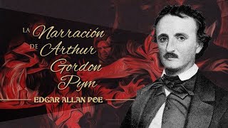 LA NARRACIÓN DE ARTHUR GORDON PYM DE NANTUCKET, de EDGAR ALLAN POE - narrado por EL ABUELO KRAKEN 🦑