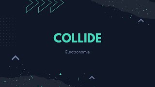 Elektronomia - Collide [NCS Release] | ncs music elektronomia-collide