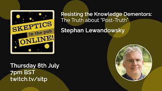 Resisting the Knowledge Dementors: The Truth about "Post Truth" - Prof. Stephan Lewandowsky