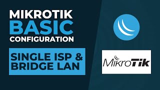 Mikrotik Basic Configuration - Single ISP & Bridge LAN | Mikrotik Tutorial Step By Step