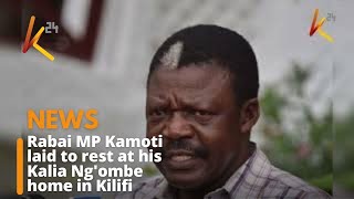 Rabai MP Kamoti laid to rest at his Kalia Ng'ombe home in Kilifi