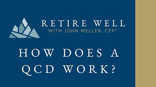 How does a Qualified Charitable Distribution (QCD) work?
