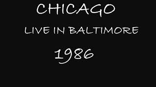 Chicago - Live In Baltimore 1986 (FULL CONCERT - AUDIO ONLY)