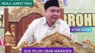 Gus rojih ubab Maimoen terbaru || Pengajian jum'at pagi.